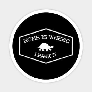 Home Is Where I Park It Magnet